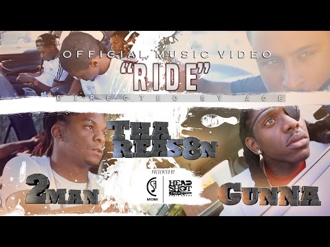 Tha Reas8n - "Ride" ft  Gunna Goes Global & 2Man