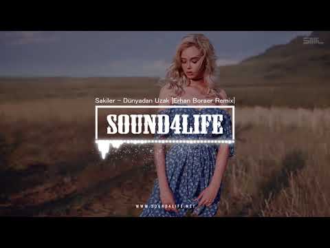 Sakiler - Dünyadan Uzak (Erhan Boraer Remix)