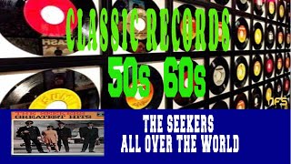 THE SEEKERS - ALL OVER THE WORLD