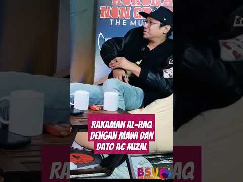 Rakaman Al-Haq bersama Mawi dan AC Mizal #bsvpodcast