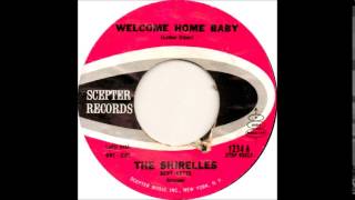 Welcome Home Baby -  The Shirelles  1962  #22 Scepter   USA   1234