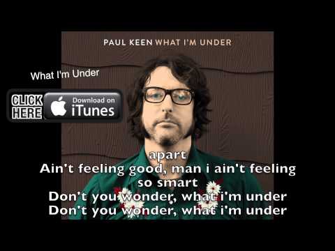 What I'm Under by Paul Keen off his album What I'm Under