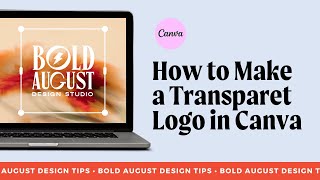 How to Make Your Logo Transparent in Canva