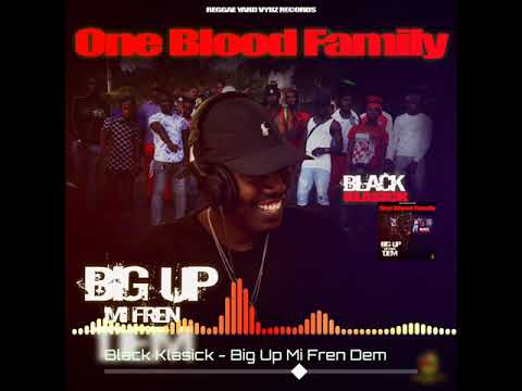 Black Klasick - Big Up Mi Fren Dem (Official Audio) #RealG #DancehallMusic
