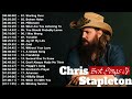 Chris Stapleton Greatest Hits Full Album 2024 Best Country Songs Chris Stapleton