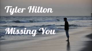 Tyler Hilton - Missing You (Lyrics in Description)