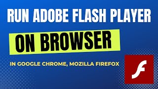 How To Run Adobe Flash Player On Browser In 2022 Google Chrome, Mozilla Firefox