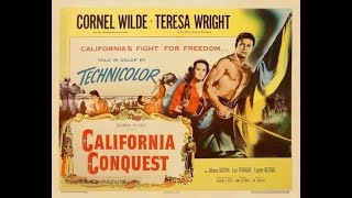 CALIFORNIA CONQUEST (1952) Theatrical Trailer - Cornel Wilde, Teresa Wright, Alfonso Bedoya
