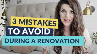 3 RENOVATION MISTAKES TO AVOID ❌ | An Interior Designer's Trade Secrets