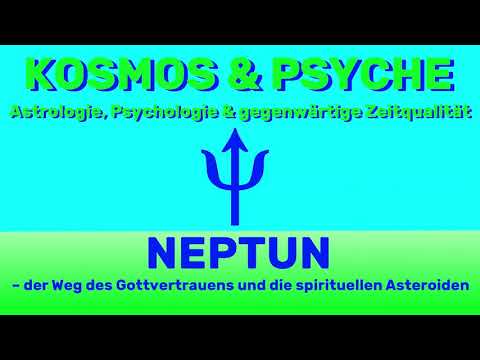 Neptun – der Weg des Gottvertrauens & die spirituellen Asteroiden