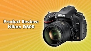 Video thumbnail for Nikon D600 Review by MWESTPhotography