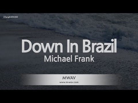 Michael Franks-Down In Brazil (Karaoke Version)