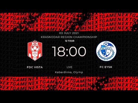 03.07.2021. FDC Vista - FC Eysk. KRASNODAR REGION CHAMPIONSHIP. 12 TOUR.