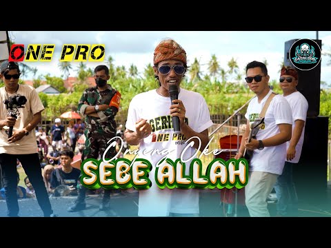 ONYENG OKE - SEBE ALLAH || ONE PRO (LIVE 2ND ANNIVERSARY GASSLOOR)