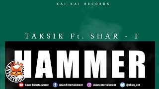 Taksik Ft. Shari - Hamma [Spanish Needle Riddim] August 2018