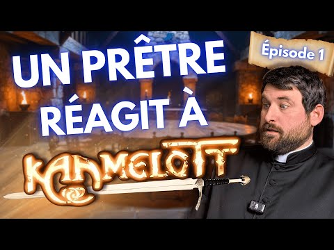 UN PRÊTRE RÉAGIT À LA SÉRIE KAAMELOTT ! [Épisode 1]