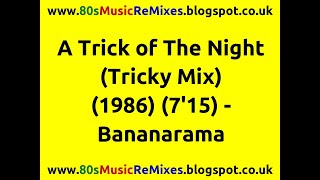 A Trick of The Night (Tricky Mix) - Bananarama | 80s Club Mixes | 80s Club Music | 80s Dance Music