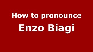 How to pronounce Enzo Biagi