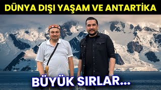 Dünya Dışı Yaşam ve Antartika'nın Sırrı | İsmail Ernur Yılmaz