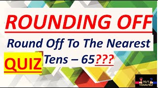 Rounding Off The Numbers Quiz Class 3 Age 7-9 Easy Learn Mental Math Worksheet Self Study Test Yours