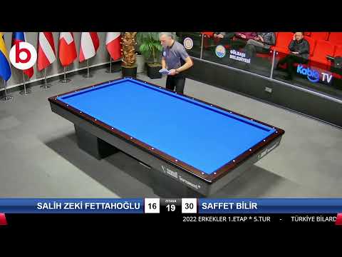 SALİH ZEKİ FETTAHOĞLU & SAFFET BİLİR Bilardo Maçı - 2022 ERKEKLER 1.ETAP-5.TUR