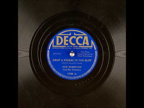 Drop a Nickel in the Slot ~ Dick Robertson and His Orchestra (1938)