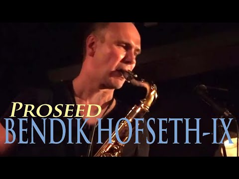 BENDIK HOFSETH-IX  Proseed | NATTJAZZ