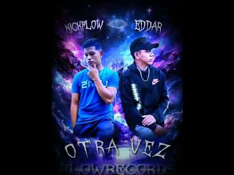 NickFlow X Eddar "Otra Vez"