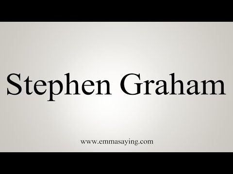 How To Pronounce Stephen Graham