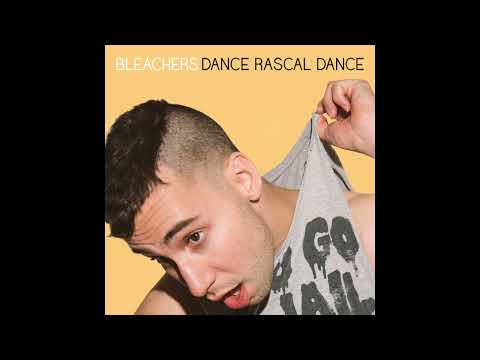 Bleachers - Dance, Rascal Dance (Unreleased)