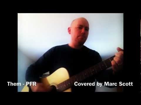 Them PFR - Covered By Marc Scott