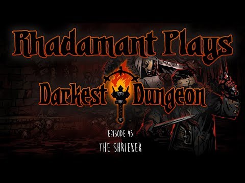 Darkest Dungeon / EP 43 - The Shrieker / Darkest Difficulty