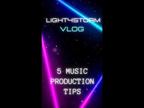 Light4storm - 5 Music Production Tips