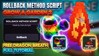 [TUTORIAL] Grow A Garden 2 RollBack Method Script | SAFE • KEYLESS • FREE DRAGON BREATH