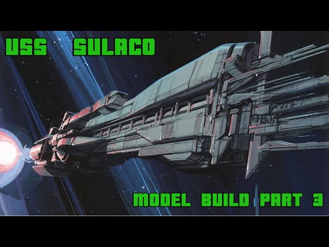 USS Sulaco Model Build Part 3