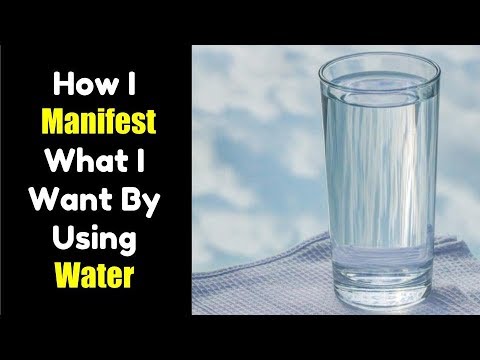 How I Manifest What I Want By Using Water💦