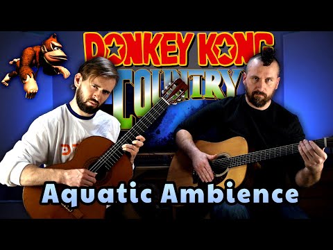 Donkey Kong Country - Aquatic Ambience - Acoustic/Classical Guitar Cover - Super Guitar Bros