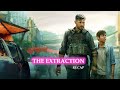 The Extraction Recap: Everything You Need to Know Before Part 2