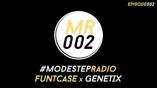 #ModestepRadio 002 - [ Funtcase x Genetix ]