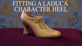 How to fit a LaDuca character shoe