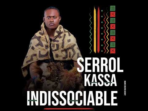 Serrol kassa - indissociable ( Audio Officiel)