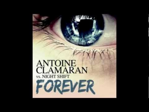 Antoine Clamaran vs. Night Shift - Forever (Extended Mix)