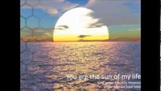 You are the sun of my life