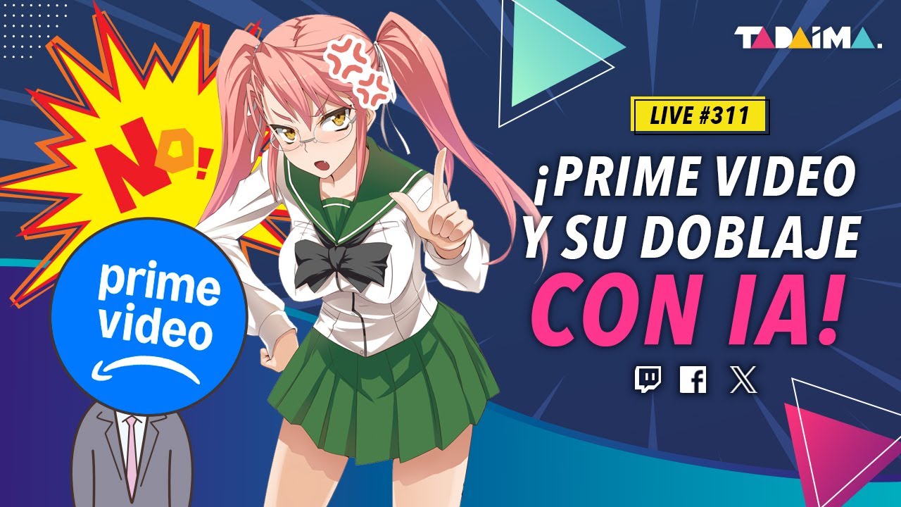 Tadaima LIVE 311 | ¡Prime Video hace doblaje con IA otra vez!