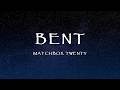 Matchbox Twenty - Bent (Lyrics)