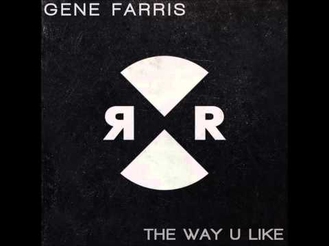Gene Farris - The Way U Like