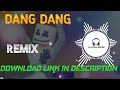 Dang Dang Song Remix HD AUDIO Download Link In Discription DJ KUTHU SONGS