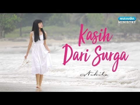 Kasih Dari Surga - Nikita - Video Lirik ( Pujian Sepanjang Masa )