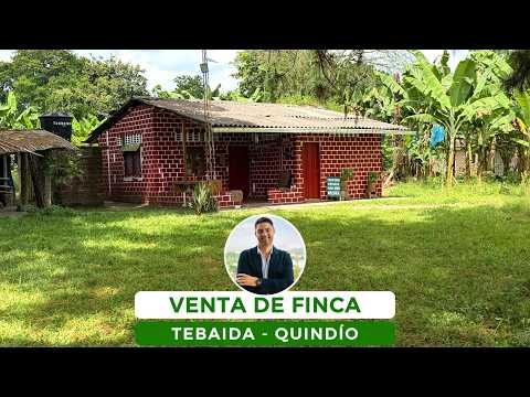 VENTA DE FINCA EN TEBAIDA, QUINDÍO, COLOMBIA