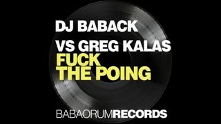DJ BABACK VS GREG KALAS - FUCK THE POING